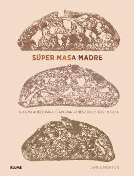 SÚPER MASA MADRE | 9788418075025 | MORTON, JAMES | Llibreria Aqualata | Comprar libros en catalán y castellano online | Comprar libros Igualada