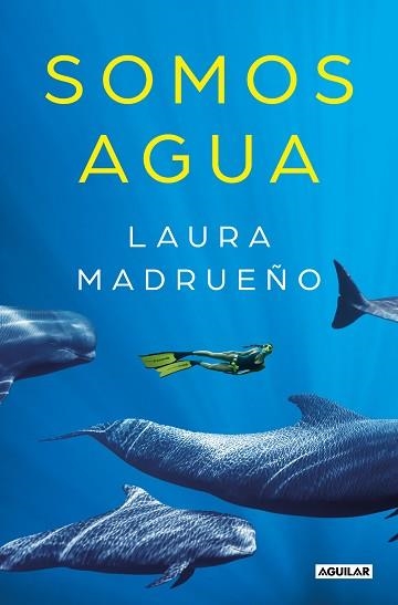 SOMOS AGUA | 9788403522169 | MADRUEÑO, LAURA | Llibreria Aqualata | Comprar libros en catalán y castellano online | Comprar libros Igualada