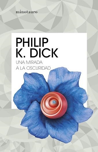 UNA MIRADA A LA OSCURIDAD | 9788445007310 | DICK, PHILIP K. | Llibreria Aqualata | Comprar libros en catalán y castellano online | Comprar libros Igualada