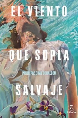 VIENTO QUE SOPLA SALVAJE, EL | 9788467061529 | PASCUAL ECHALECU, PILAR | Llibreria Aqualata | Comprar libros en catalán y castellano online | Comprar libros Igualada