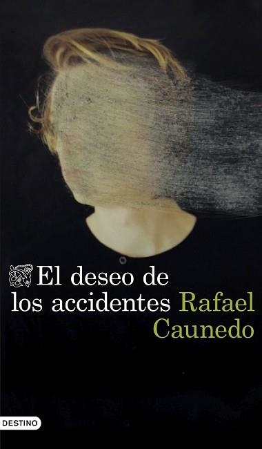 DESEO DE LOS ACCIDENTES, EL | 9788423359653 | CAUNEDO, RAFAEL | Llibreria Aqualata | Comprar libros en catalán y castellano online | Comprar libros Igualada