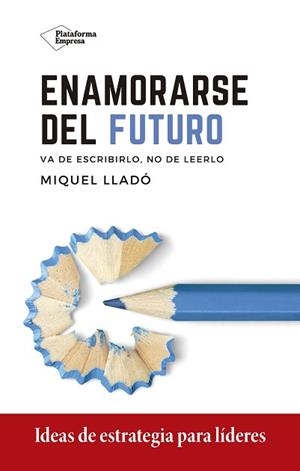 ENAMORARSE DEL FUTURO | 9788418285417 | LLADÓ, MIQUEL | Llibreria Aqualata | Comprar libros en catalán y castellano online | Comprar libros Igualada