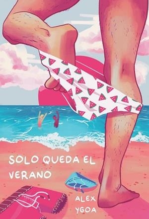 SOLO QUEDA EL VERANO | 9788418501272 | YGOA, ALEX | Llibreria Aqualata | Comprar libros en catalán y castellano online | Comprar libros Igualada