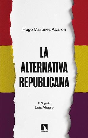 ALTERNATIVA REPUBLICANA, LA | 9788413522548 | MARTÍNEZ ABARCA, HUGO | Llibreria Aqualata | Comprar libros en catalán y castellano online | Comprar libros Igualada