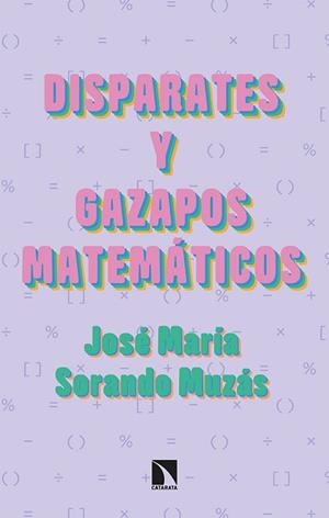DISPARATES Y GAZAPOS MATEMÁTICOS | 9788413522494 | SORANDO MUZÁS, JOSÉ MARÍA | Llibreria Aqualata | Comprar llibres en català i castellà online | Comprar llibres Igualada