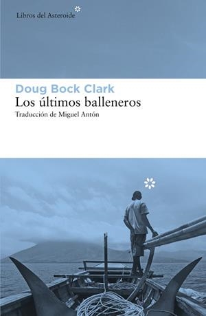 ÚLTIMOS BALLENEROS, LOS | 9788417977207 | BOCK CLARK, DOUG | Llibreria Aqualata | Comprar libros en catalán y castellano online | Comprar libros Igualada