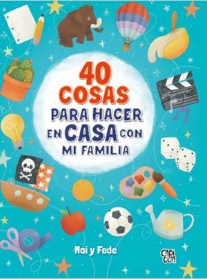 40 COSAS PARA HACER EN CASA CON MI FAMILIA | 9788412314663 | GONZÁLEZ DE LANGARICA, MARIANA / CAIVANO, FEDERICO | Llibreria Aqualata | Comprar libros en catalán y castellano online | Comprar libros Igualada