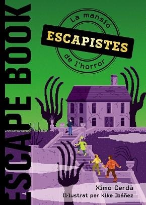 ESCAPISTES. LA MANSIÓ DE L'HORROR | 9788448952945 | CERDÀ, XIMO / IBÁÑEZ, KIKE | Llibreria Aqualata | Comprar libros en catalán y castellano online | Comprar libros Igualada