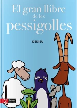 GRAN LLIBRE DE LES PESSIGOLLES, EL | 9788494713514 | DEDIEU, THIERRY | Llibreria Aqualata | Comprar libros en catalán y castellano online | Comprar libros Igualada