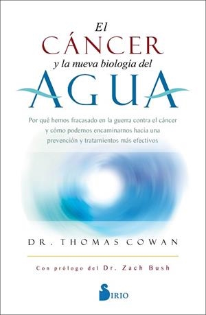 CÁNCER Y LA NUEVA BIOLOGÍA DEL AGUA, EL | 9788418531132 | COWAN, DR. THOMAS | Llibreria Aqualata | Comprar libros en catalán y castellano online | Comprar libros Igualada