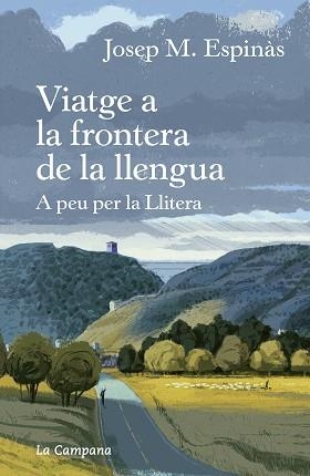 VIATGE A LA FRONTERA DE LA LLENGUA | 9788418226267 | ESPINÀS, JOSEP MARIA | Llibreria Aqualata | Comprar libros en catalán y castellano online | Comprar libros Igualada