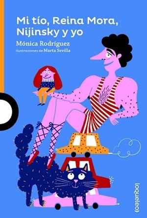 MI TÍO, REINA MORA, NIJINSKY Y YO (LOQUELEO NARANJA +10) | 9788491223450 | RODRIGUEZ SUAREZ, MONICA | Llibreria Aqualata | Comprar libros en catalán y castellano online | Comprar libros Igualada