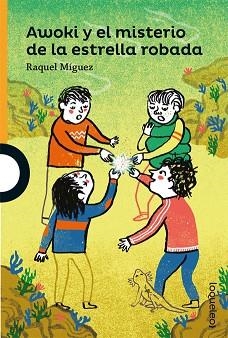AWOKI Y EL MISTERIO DE LA ESTRELLA ROBADA (LOQUELEO NARANJA +10) | 9788491223771 | MIGUEZ, RAQUEL | Llibreria Aqualata | Comprar libros en catalán y castellano online | Comprar libros Igualada