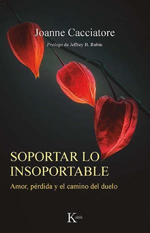 SOPORTAR LO INSOPORTABLE | 9788499888538 | CACCIATORE, JOANNE | Llibreria Aqualata | Comprar libros en catalán y castellano online | Comprar libros Igualada