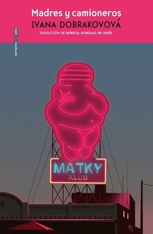 MADRES Y CAMIONEROS | 9788418342332 | DOBRAKOVOVÁ, IVANA | Llibreria Aqualata | Comprar libros en catalán y castellano online | Comprar libros Igualada