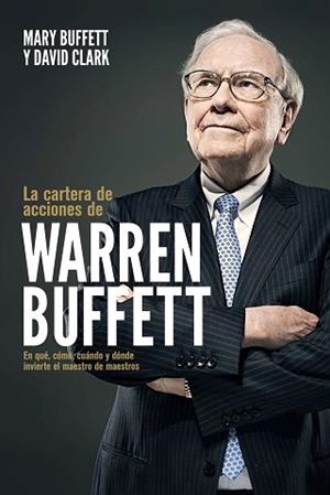 CARTERA DE ACCIONES DE WARREN BUFFETT, LA | 9788498755084 | BUFFETT, MARY / CLARK, DAVID | Llibreria Aqualata | Comprar llibres en català i castellà online | Comprar llibres Igualada