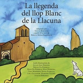 LLEGENDA DEL LLOP BLANC DE LA LLACUNA, LA | 9788416445585 | BORDERA, IVETTE / MOYA, BIENVE | Llibreria Aqualata | Comprar libros en catalán y castellano online | Comprar libros Igualada