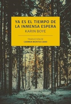 YA ES EL TIEMPO DE LA INMENSA ESPERA | 9788416529896 | BOYE, KARIN | Llibreria Aqualata | Comprar libros en catalán y castellano online | Comprar libros Igualada