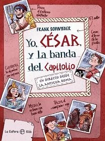 YO, CÉSAR Y LA BANDA DEL CAPITOLIO | 9788413841199 | SCHWIEGER, FRANK | Llibreria Aqualata | Comprar libros en catalán y castellano online | Comprar libros Igualada