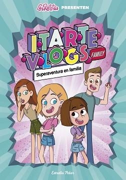 ITARTE VLOGS FAMILY 1. SUPERAVENTURA EN FAMÍLIA | 9788418444760 | ITARTE | Llibreria Aqualata | Comprar libros en catalán y castellano online | Comprar libros Igualada