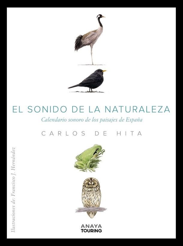 SONIDO DE LA NATURALEZA. CALENDARIO SONORO DE LOS PAISAJES DE ESPAÑA, EL | 9788491584100 | HITA MORENO, CARLOS DE | Llibreria Aqualata | Comprar libros en catalán y castellano online | Comprar libros Igualada