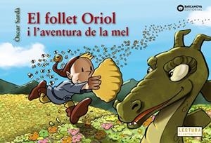 FOLLET ORIOL I L'AVENTURA DE LA MEL, EL | 9788448952129 | SARDÀ, ÒSCAR | Llibreria Aqualata | Comprar libros en catalán y castellano online | Comprar libros Igualada