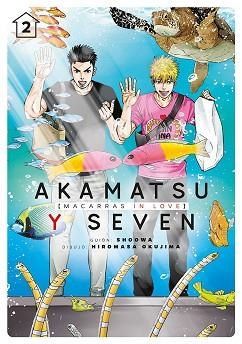 AKAMATSU Y SEVEN, MACARRAS IN LOVE 2 | 9788418739040 | SHOOWA / OKUJIMA HIROMASA | Llibreria Aqualata | Comprar libros en catalán y castellano online | Comprar libros Igualada