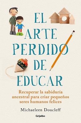 ARTE PERDIDO DE EDUCAR, EL | 9788425360534 | DOUCLEFF, MICHAELEEN | Llibreria Aqualata | Comprar libros en catalán y castellano online | Comprar libros Igualada