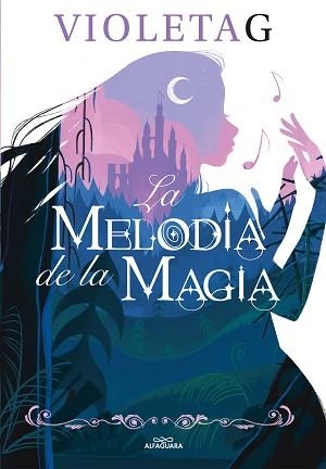 MELODÍA DE LA MAGIA, LA | 9788420458625 | GAMER, VIOLETA | Llibreria Aqualata | Comprar llibres en català i castellà online | Comprar llibres Igualada