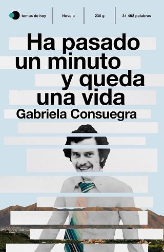 HA PASADO UN MINUTO Y QUEDA UNA VIDA | 9788499988689 | CONSUEGRA, GABRIELA | Llibreria Aqualata | Comprar libros en catalán y castellano online | Comprar libros Igualada