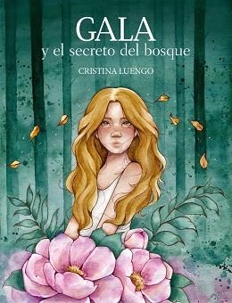 GALA Y EL SECRETO DEL BOSQUE | 9788418260759 | LUENGO, CRISTINA  (@CLUENGOART) | Llibreria Aqualata | Comprar libros en catalán y castellano online | Comprar libros Igualada