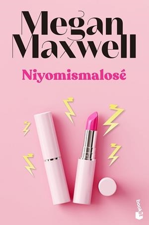 NIYOMISMALOSÉ | 9788408243601 | MAXWELL, MEGAN | Llibreria Aqualata | Comprar llibres en català i castellà online | Comprar llibres Igualada