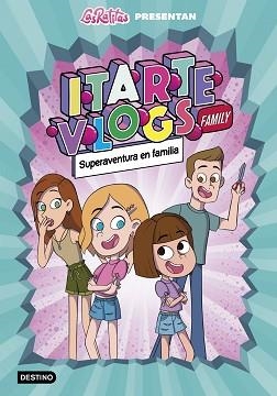 ITARTE VLOGS FAMILY 1.SUPERAVENTURA EN FAMILIA | 9788408243915 | ITARTE | Llibreria Aqualata | Comprar libros en catalán y castellano online | Comprar libros Igualada