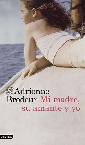 MI MADRE, SU AMANTE Y YO | 9788423359806 | BRODEUR, ADRIENNE | Llibreria Aqualata | Comprar libros en catalán y castellano online | Comprar libros Igualada