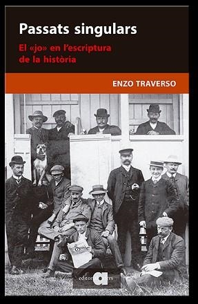 PASSATS SINGULARS. EL «JO» EN L'ESCRIPTURA DE LA HISTÒRIA | 9788418618055 | TRAVERSO, ENZO | Llibreria Aqualata | Comprar llibres en català i castellà online | Comprar llibres Igualada