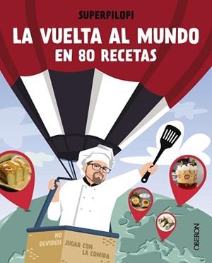 VUELTA AL MUNDO EN 80 RECETAS, LA | 9788441544178 | SUPERPILOPI | Llibreria Aqualata | Comprar libros en catalán y castellano online | Comprar libros Igualada