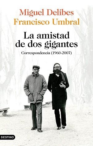 AMISTAD DE DOS GIGANTES, LA | 9788423359172 | DELIBES, MIGUEL/UMBRAL, FRANCISCO | Llibreria Aqualata | Comprar libros en catalán y castellano online | Comprar libros Igualada