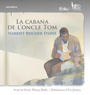 CABANYA DE L'ONCLE TOM, LA | 9788418592140 | STOWE, HARRIET BEECHER | Llibreria Aqualata | Comprar llibres en català i castellà online | Comprar llibres Igualada