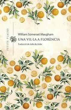UNA VIL·LA A FLORÈNCIA (PETITS PLAERS 19) | 9788417998974 | MAUGHAM, WILLIAM SOMERSET | Llibreria Aqualata | Comprar libros en catalán y castellano online | Comprar libros Igualada