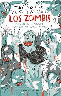 TODO LO QUE HAY QUE SABER ACERCA DE LOS ZOMBIS | 9788433901514 | GÁRRIZ, ROBERTO / VANNIER, CAMILLE | Llibreria Aqualata | Comprar libros en catalán y castellano online | Comprar libros Igualada