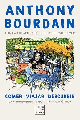 COMER, VIAJAR, DESCUBRIR | 9788408235781 | BOURDAIN, ANTHONY | Llibreria Aqualata | Comprar libros en catalán y castellano online | Comprar libros Igualada