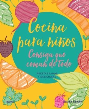 COCINA PARA NIÑOS. CONSIGA QUE COMAN DE TODO | 9788418459672 | LEARY, EMILY | Llibreria Aqualata | Comprar libros en catalán y castellano online | Comprar libros Igualada