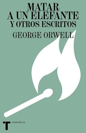 MATAR A UN ELEFANTE Y OTROS ESCRITOS | 9788418428760 | ORWELL, GEORGE | Llibreria Aqualata | Comprar libros en catalán y castellano online | Comprar libros Igualada