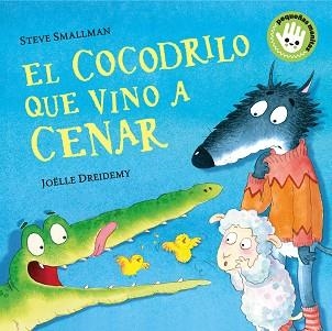 COCODRILO QUE VINO A CENAR, EL (PEQUEÑAS MANITAS) | 9788448858094 | SMALLMAN, STEVE / DREIDEMY, JOËLLE | Llibreria Aqualata | Comprar libros en catalán y castellano online | Comprar libros Igualada