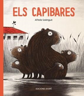 CAPIBARES, ELS | 9788412060096 | SODERGUIT, ALFREDO | Llibreria Aqualata | Comprar llibres en català i castellà online | Comprar llibres Igualada