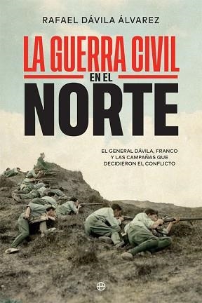 GUERRA CIVIL EN EL NORTE, LA | 9788413840796 | DÁVILA ÁLVAREZ, RAFAEL | Llibreria Aqualata | Comprar libros en catalán y castellano online | Comprar libros Igualada