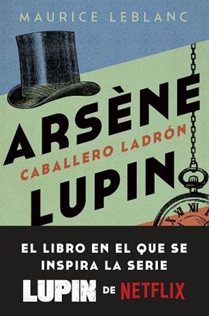 ARSÈNE LUPIN. CABALLERO LADRÓN | 9788408246893 | LEBLANC, MAURICE | Llibreria Aqualata | Comprar llibres en català i castellà online | Comprar llibres Igualada