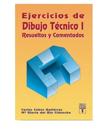 EJERCICIOS DE DIBUJO TECNICO I, RESUELTOS Y COMENTADOS | 9788473601603 | COBOS GUTIERREZ, CARLOS | Llibreria Aqualata | Comprar libros en catalán y castellano online | Comprar libros Igualada
