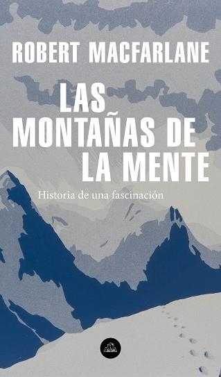 MONTAÑAS DE LA MENTE, LAS | 9788439736929 | MACFARLANE, ROBERT | Llibreria Aqualata | Comprar libros en catalán y castellano online | Comprar libros Igualada