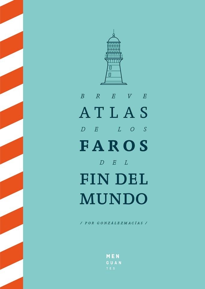 BREVE ATLAS DE LOS FAROS DEL FIN DEL MUNDO | 9788494853432 | GONZÁLEZ MACÍAS, JOSE LUIS | Llibreria Aqualata | Comprar libros en catalán y castellano online | Comprar libros Igualada
